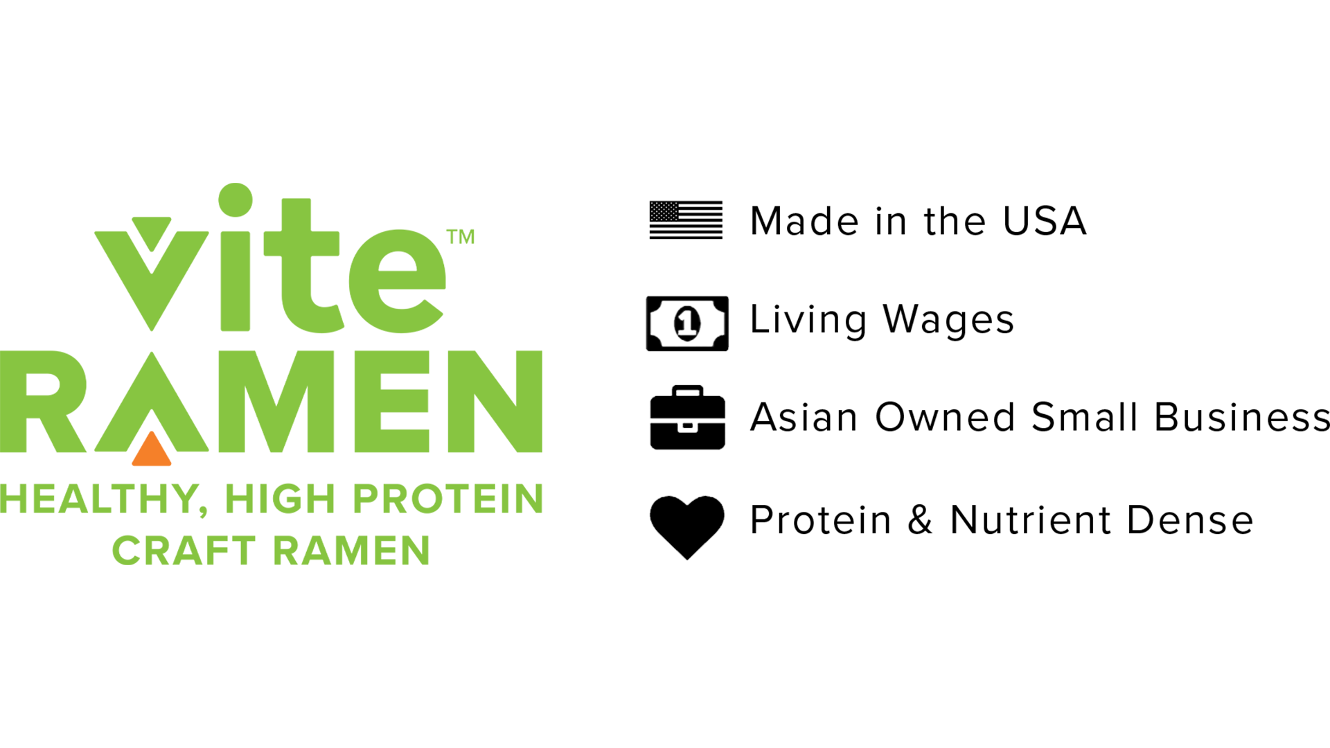 Vite Ramen.  Healthy, high protein, craft ramen. Made in the USA. Living Wages. Asian Owned Small  Business. Protein & Nutrient Dense.
