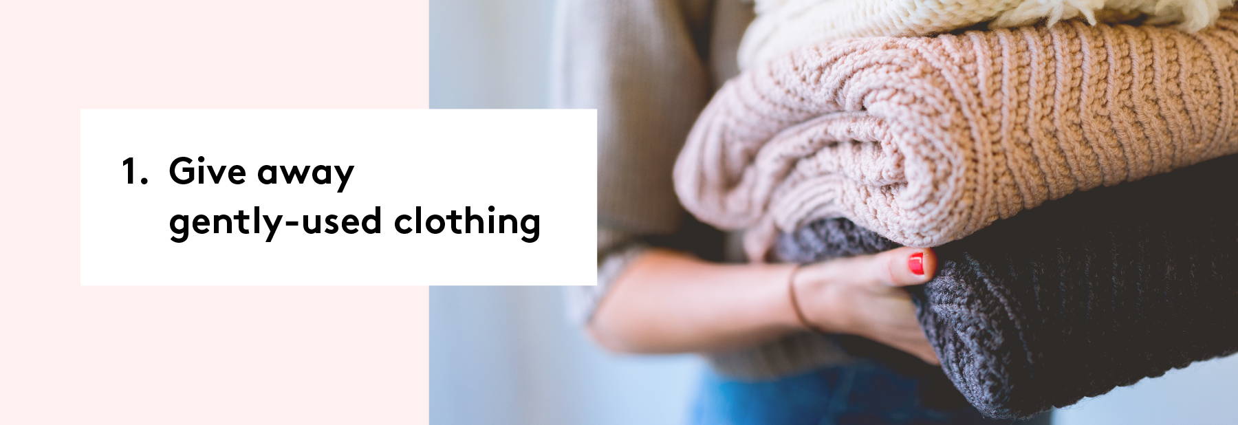 1. Give away gently-used clothing