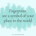 fingerprints are a symbol of your place in the world quote