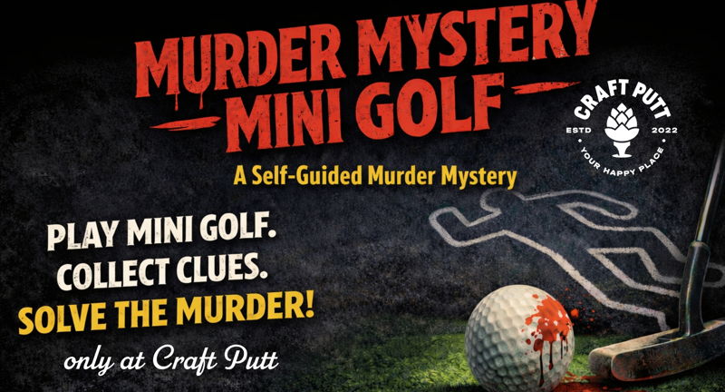Murder Mystery Mini Golf at Craft Putt