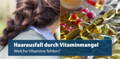 Haarausfall Vitaminmangel