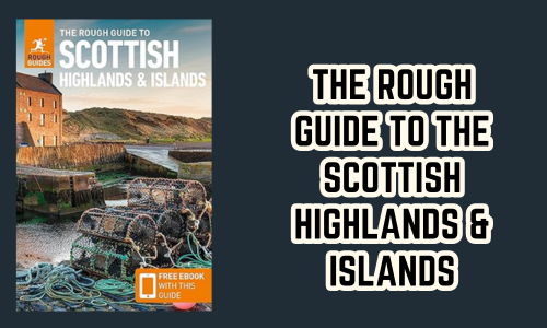 The Rough Guide to The Scottish Highlands & Islands