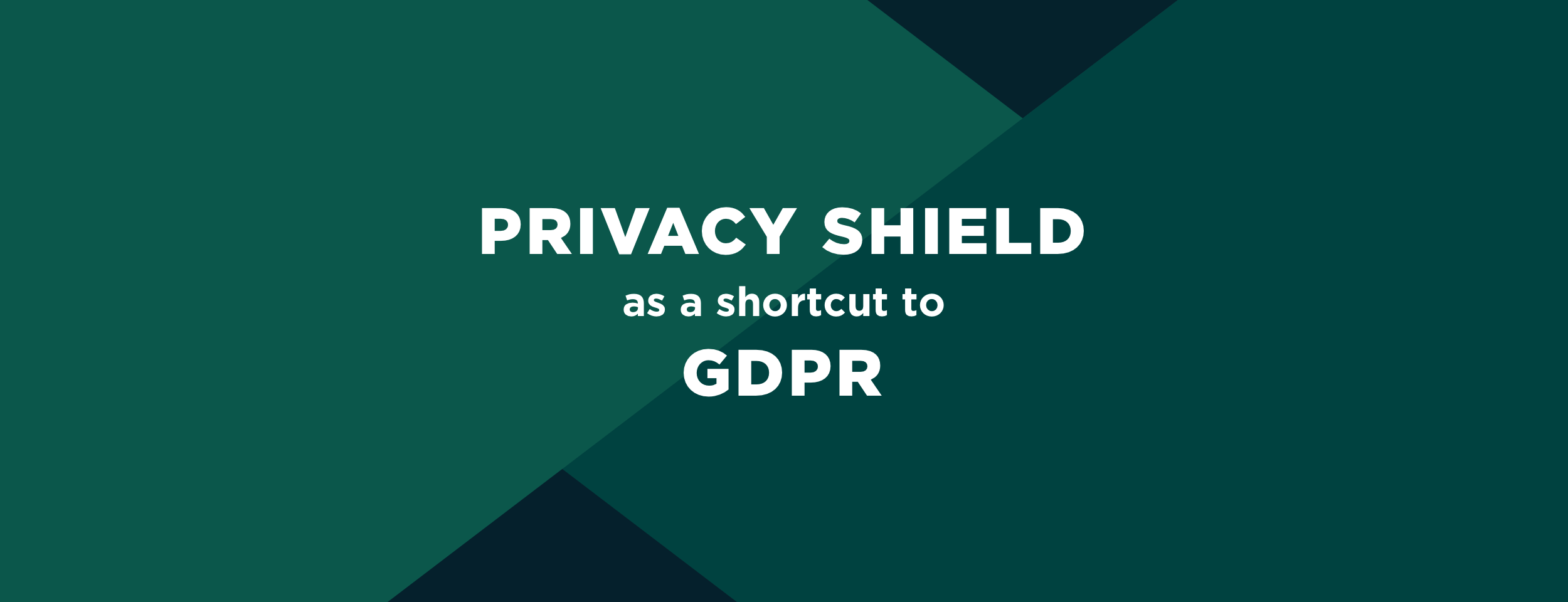 Getting GDPR compliant faster through Privacy Shield — Uploadcare Blog