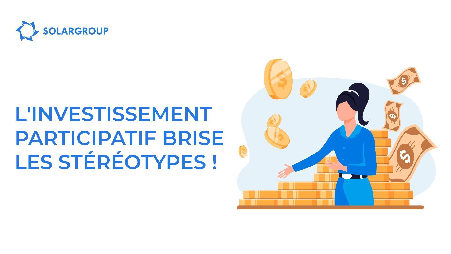 L'investissement participatif brise les stéréotypes !