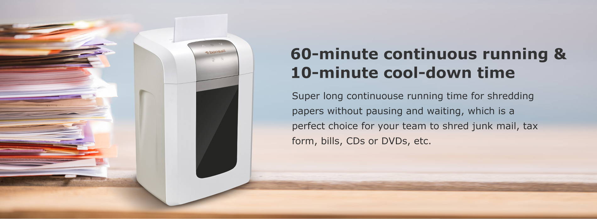 60-minute continuous running & 10-minute cool-down time Super long continuouse running time for shredding papers without pausing and waiting, which is a perfect choice for your team to shred junk mail, tax form, bills, CDs or DVDs, etc.