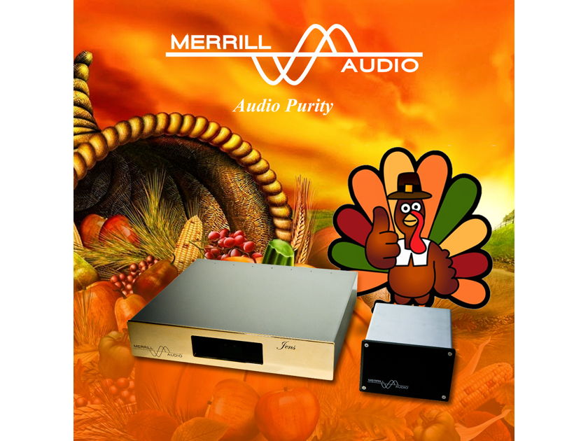 Merrill Audio Advanced Technology Labs, LLC Wishes you a Very Happy Thanksgiving From Jens Reference Phono Stage