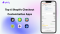 Top 6 best Shopify Checkout Customization Apps