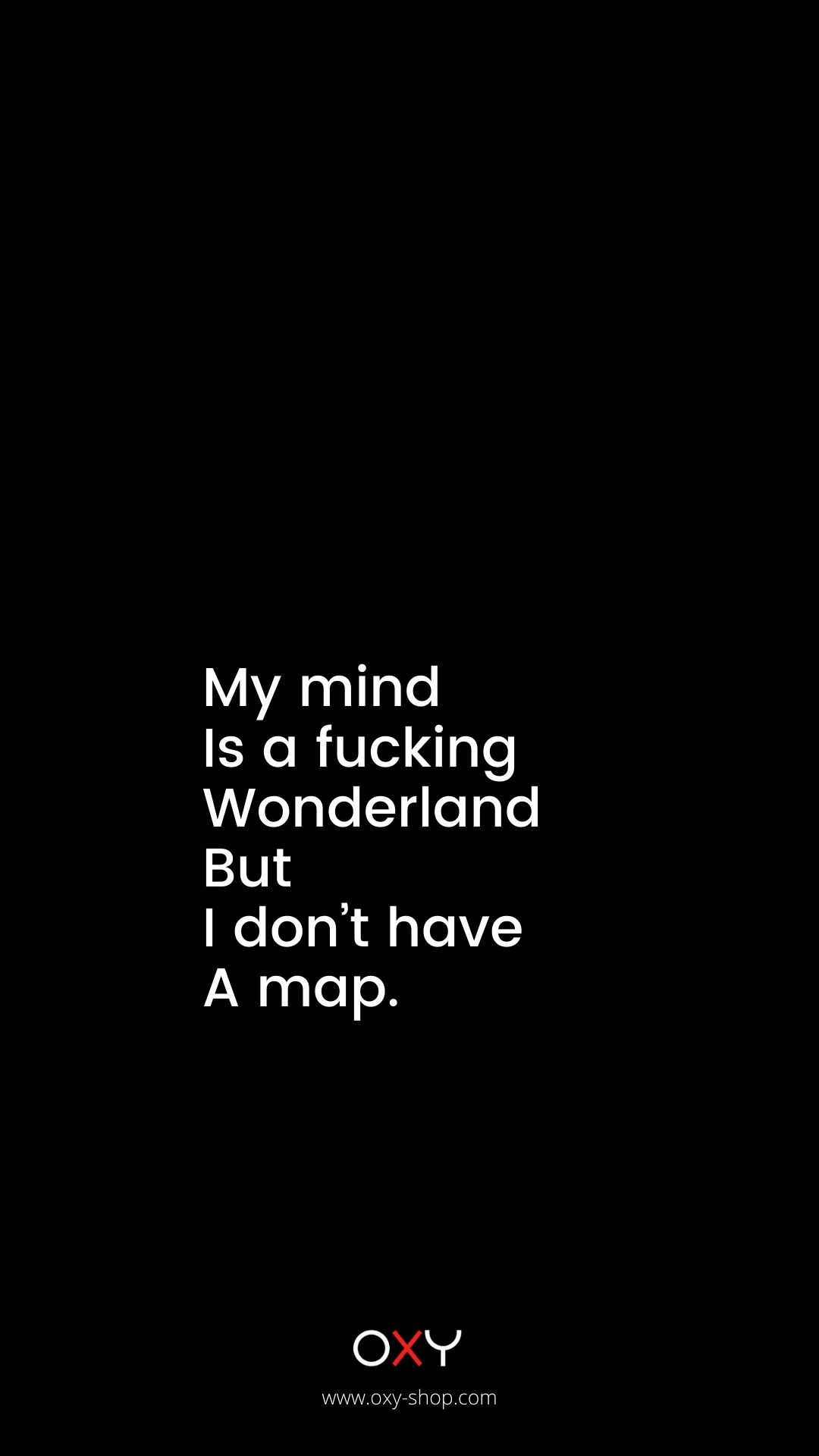 My mind is a fucking wonderland but I do not have a map. - BDSM wallpaper