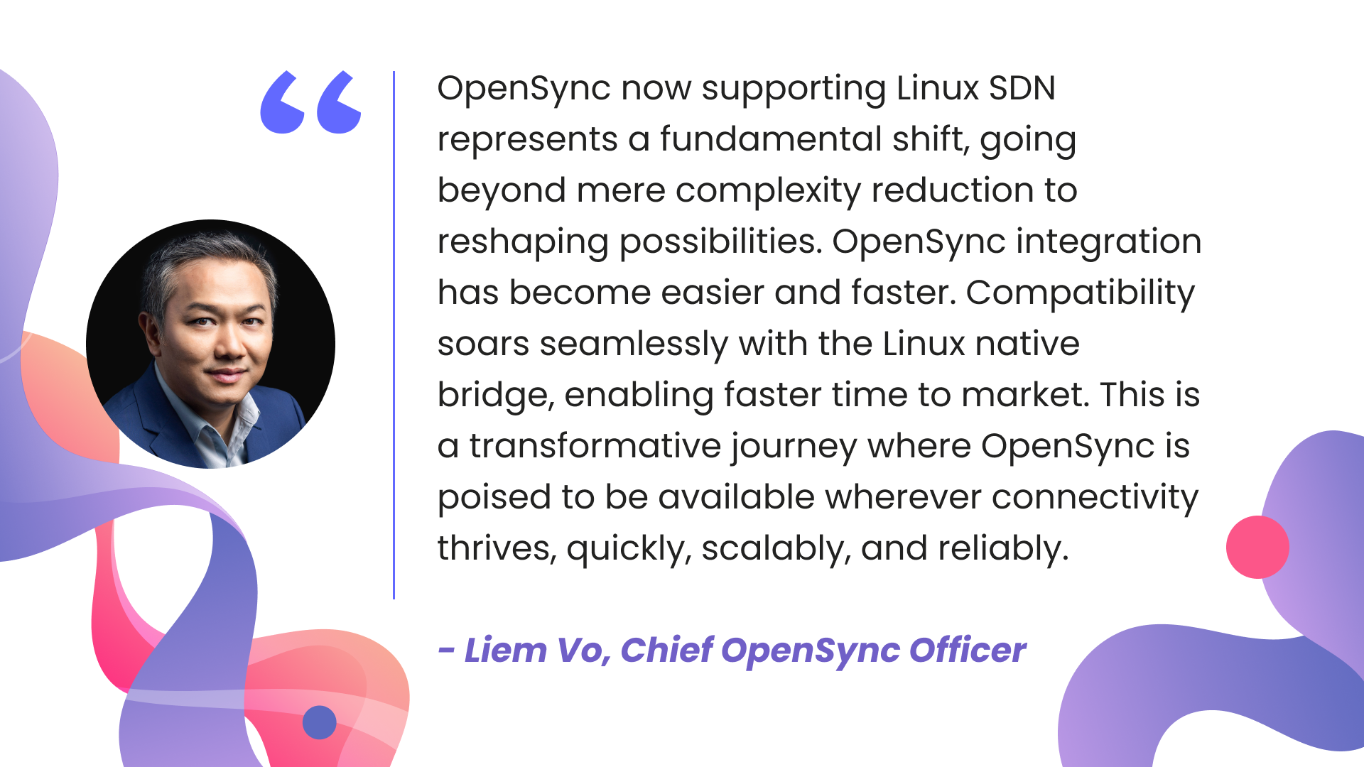 Liem Vo, Chief OpenSync Officer Quote