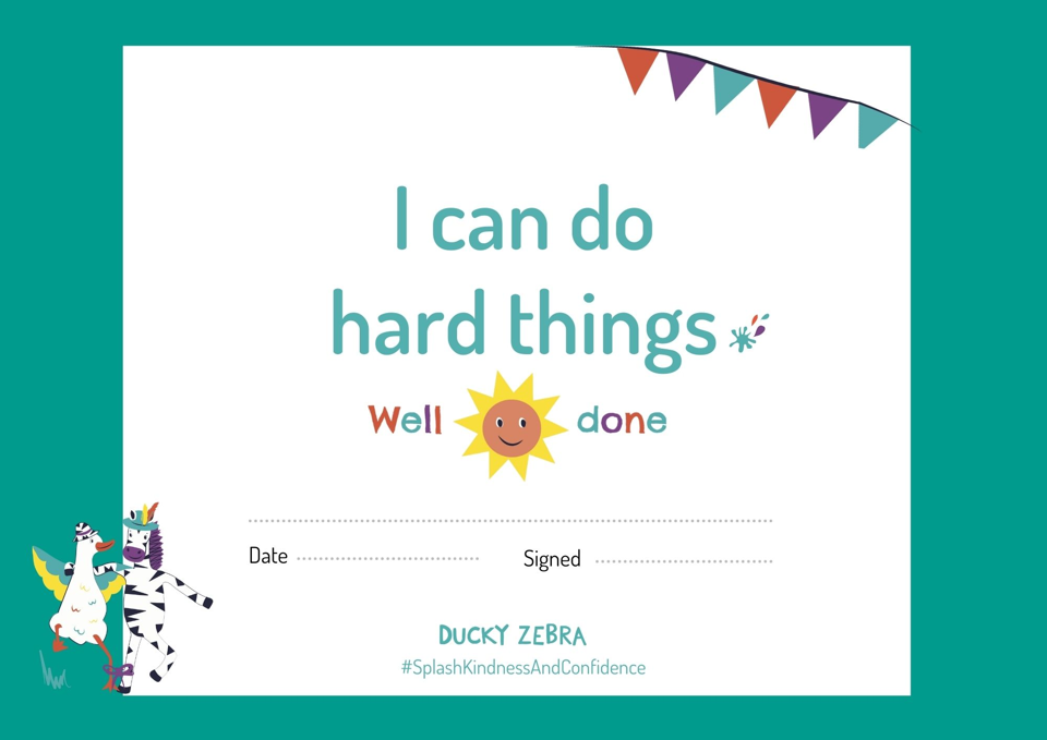 Image of certificate with the text: "I can do hard things". There is bunting at the top of the certificate and a duck and zebra having a three legged race at the bottom.