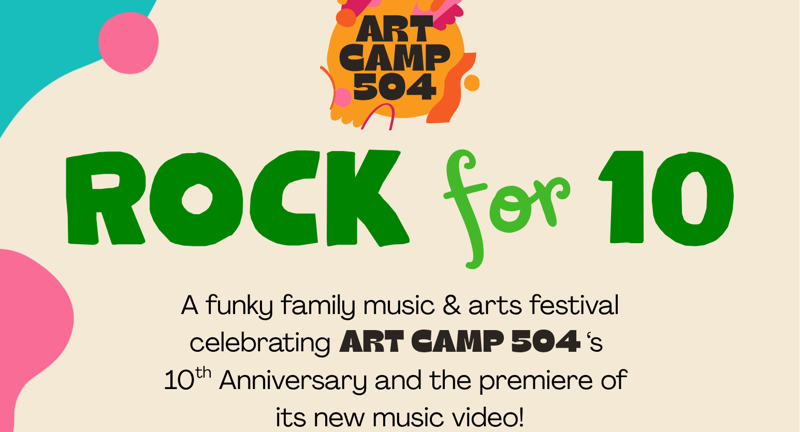 Rock for 10: Art Camp 504's 10th Anniversary Party & Music Video Premiere