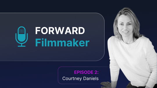 Courtney Daniels Talks Single-Location Shoots on Episode 2 of the Forward Filmmaker Podcast