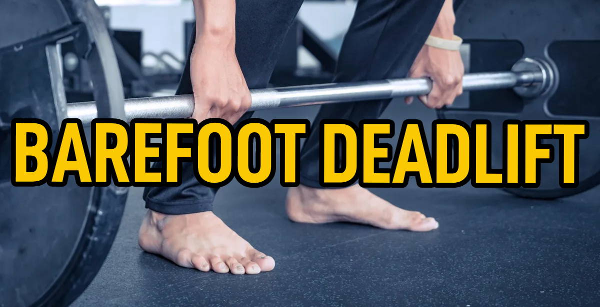 Barefoot Deadlift Everything You Need to Know Torokhtiy Weightlifting