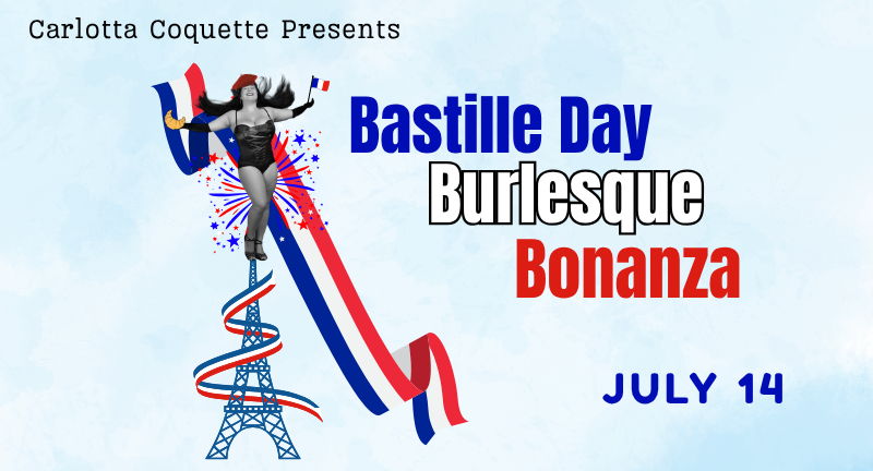 Bastille Day Burlesque Bonanza