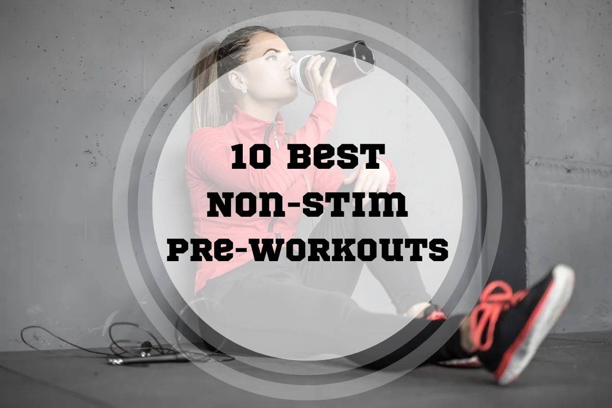 Best Non-Stim Pre-Workouts