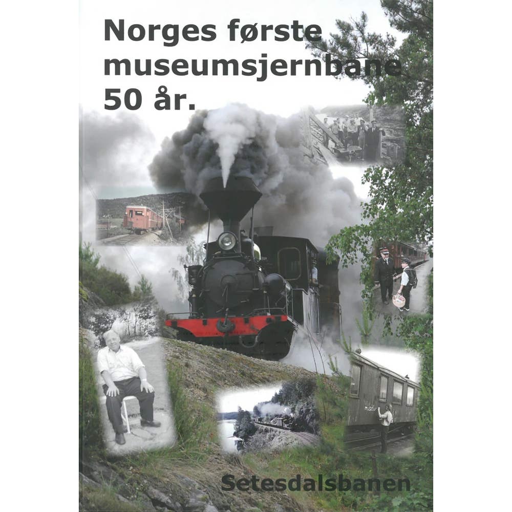 Setesdalsbanen - Norges første museumsjernbane 50 år