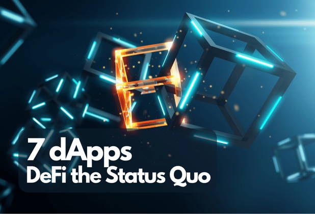 7 Innovative dApps that DeFi the Status Quo