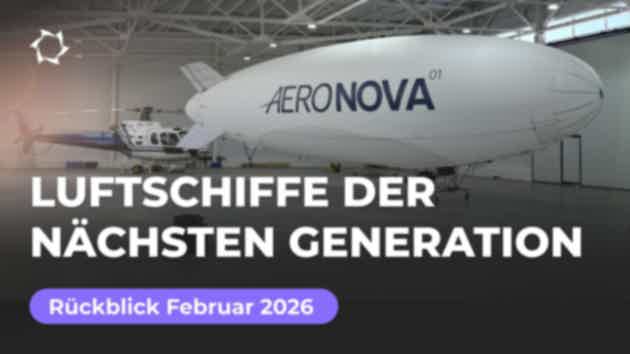 Rückblick februar: projekt «Luftschiffe der nächsten Generation»