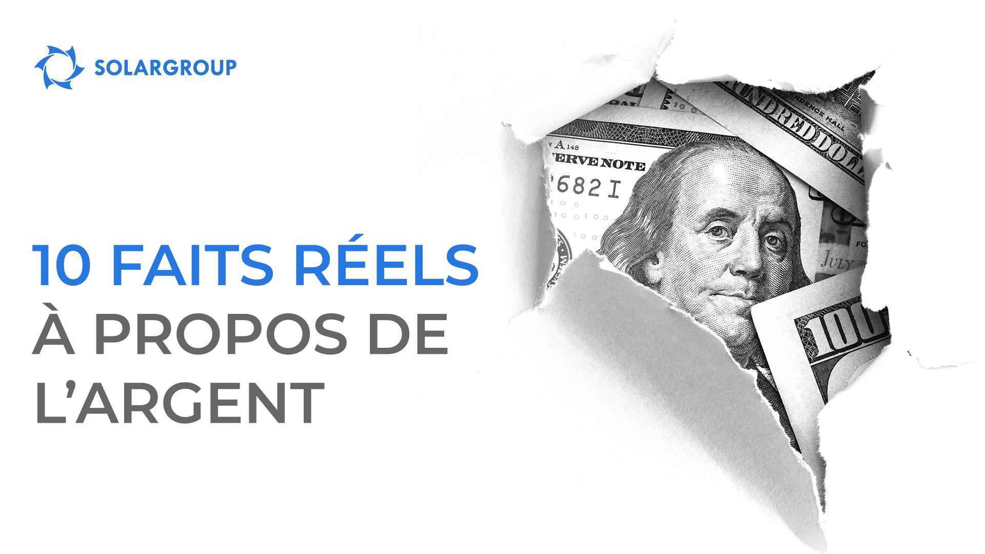 Le saviez-vous ? 10 faits réels à propos de l'argent