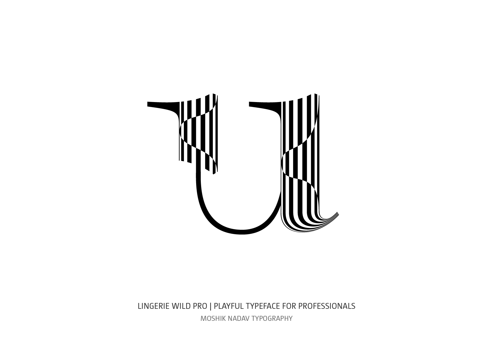 Unique lowercase u designed with Lingerie Wild Pro Typeface Super cool Lingerie Wild Pro Typeface design for cool logos and fashion magazines by Moshik Nadav Typography