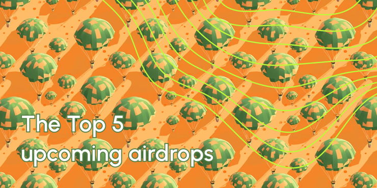 top 5 best upcoming airdrops