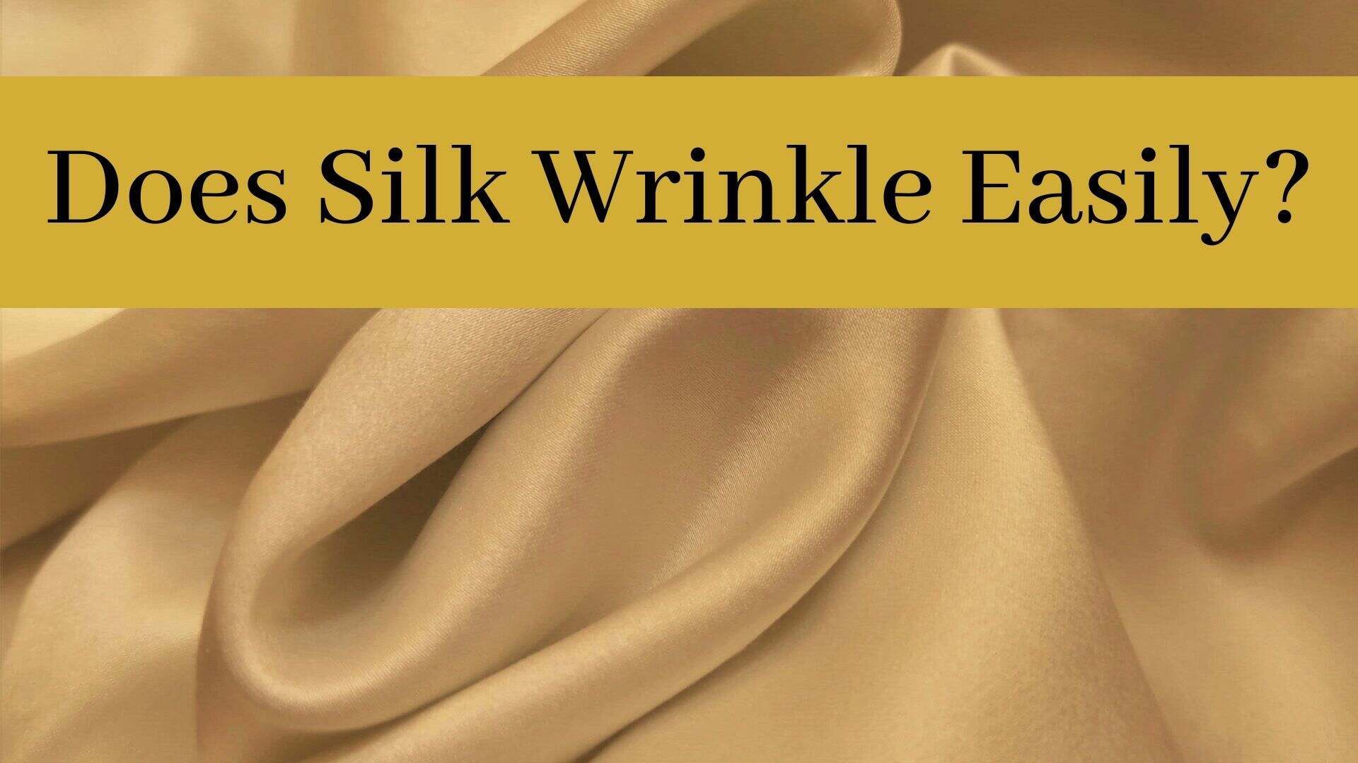 does silk wrinkle easily header image