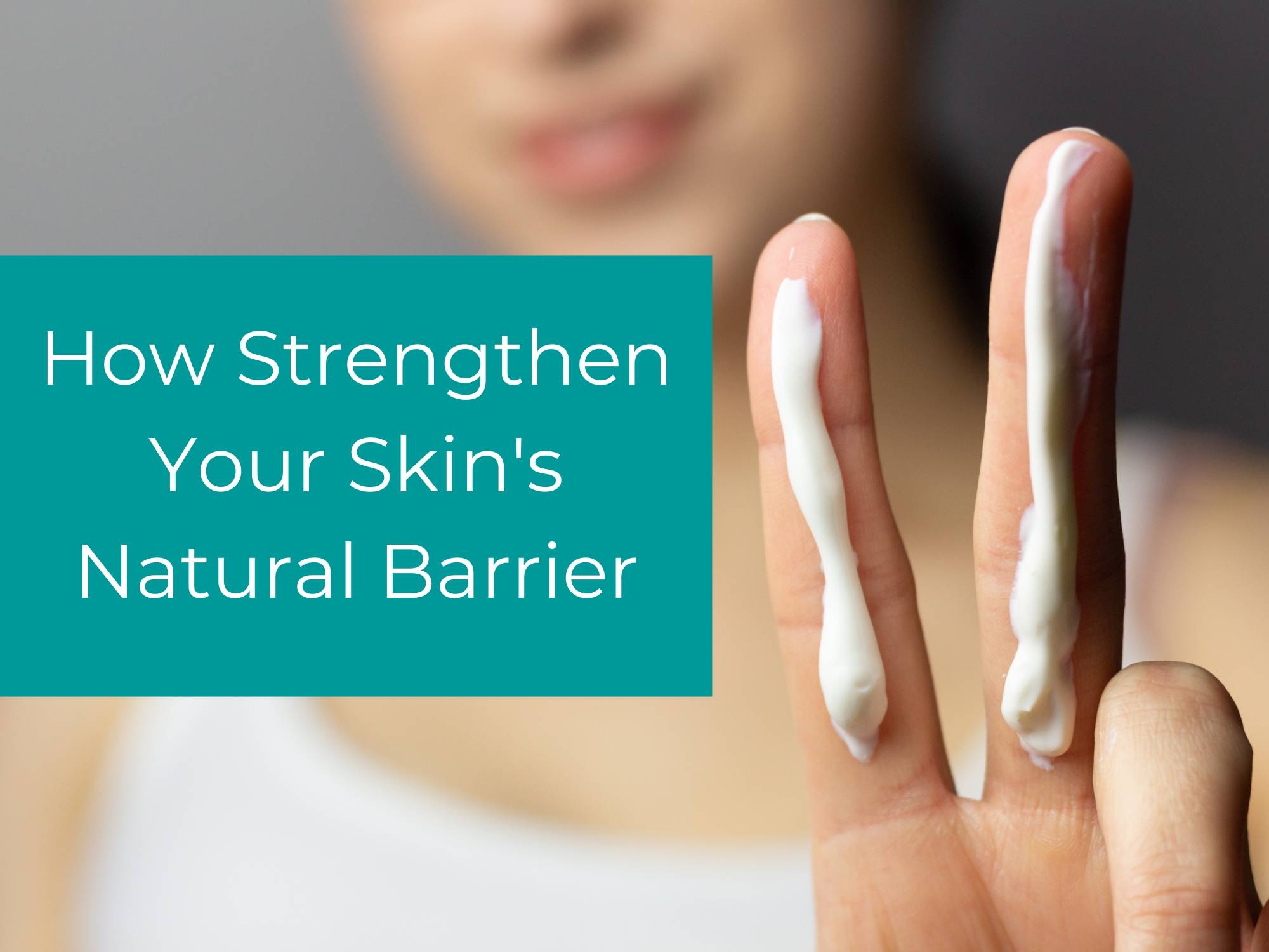 strengthen skin's natural barrier
