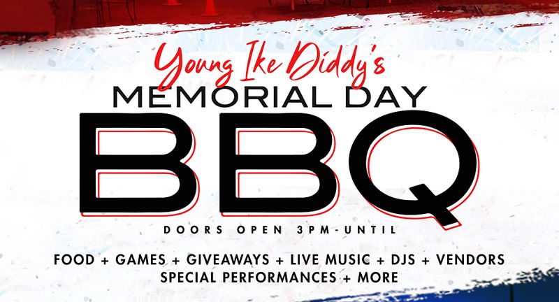 YOUNG IKE DIDDY'S MEMORIAL DAY BBQ