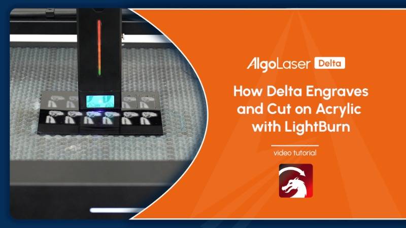 How Delta Engraves and Cut on Acrylic with LightBurn