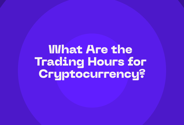 What Are the Trading Hours for Cryptocurrency?