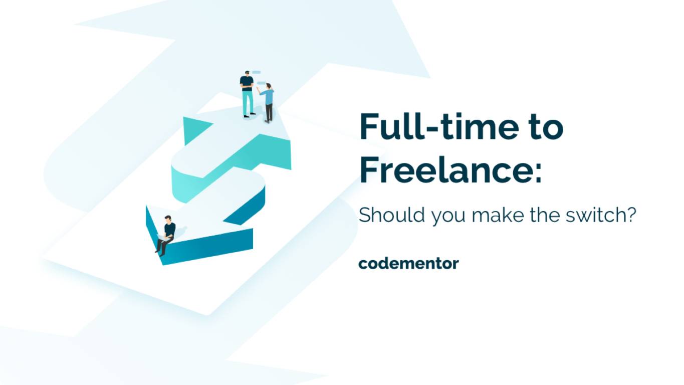 Full-time Developer to Freelancer: Should You Make the Switch? 