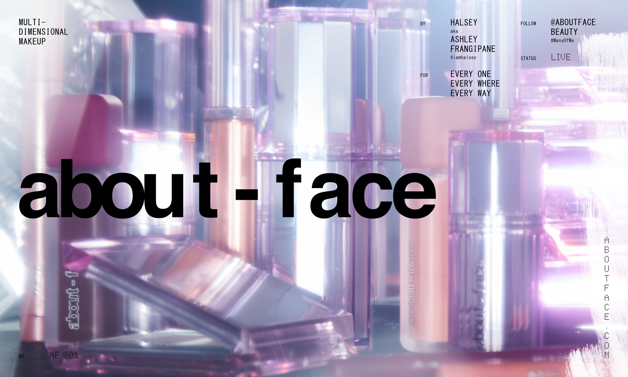 HALSEY SET TO LAUNCH about-face Make-u(p) without rules