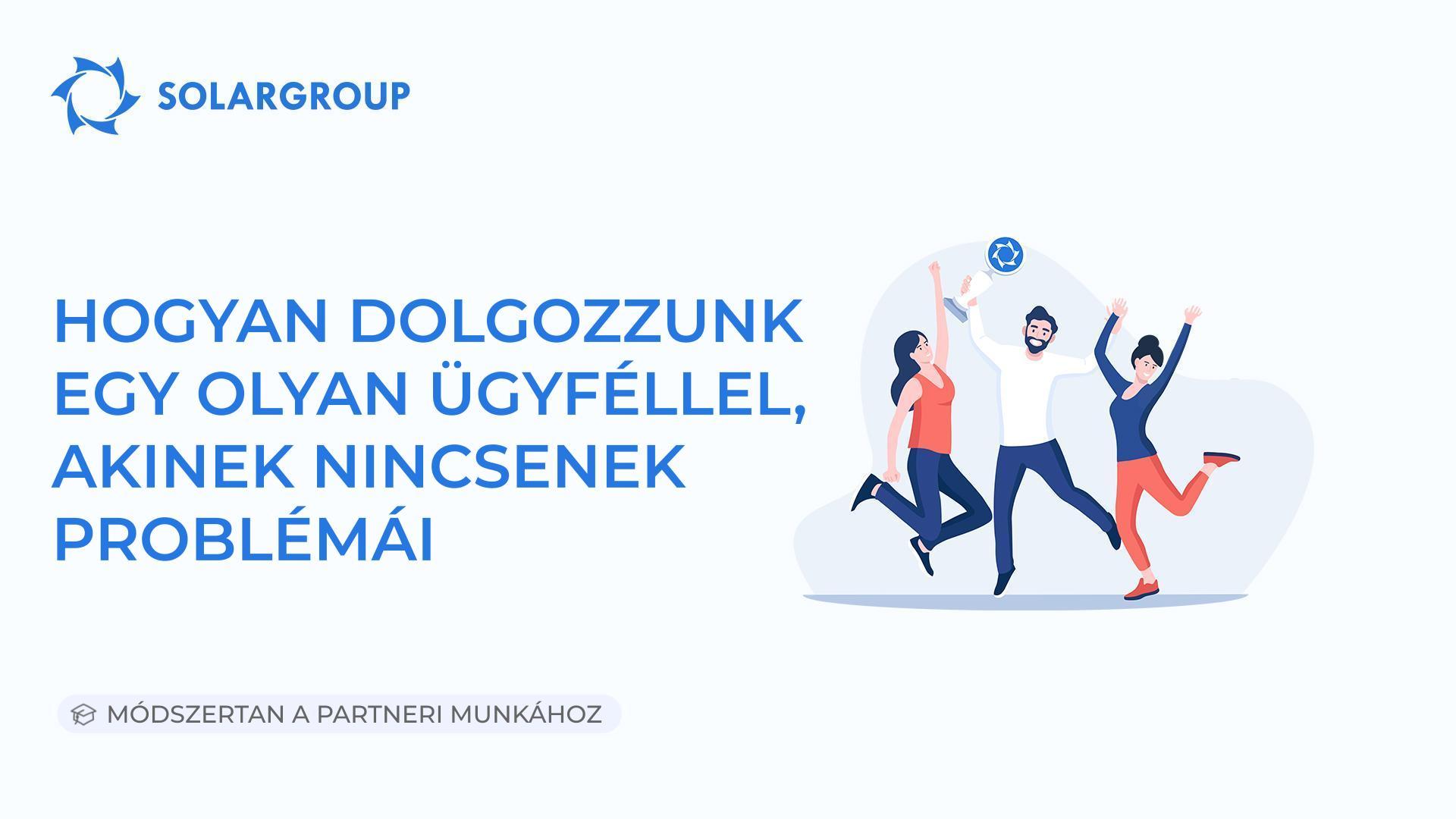 Hogyan dolgozzunk olyan ügyféllel, akinek nincs problémája | Módszertan a partneri munkához