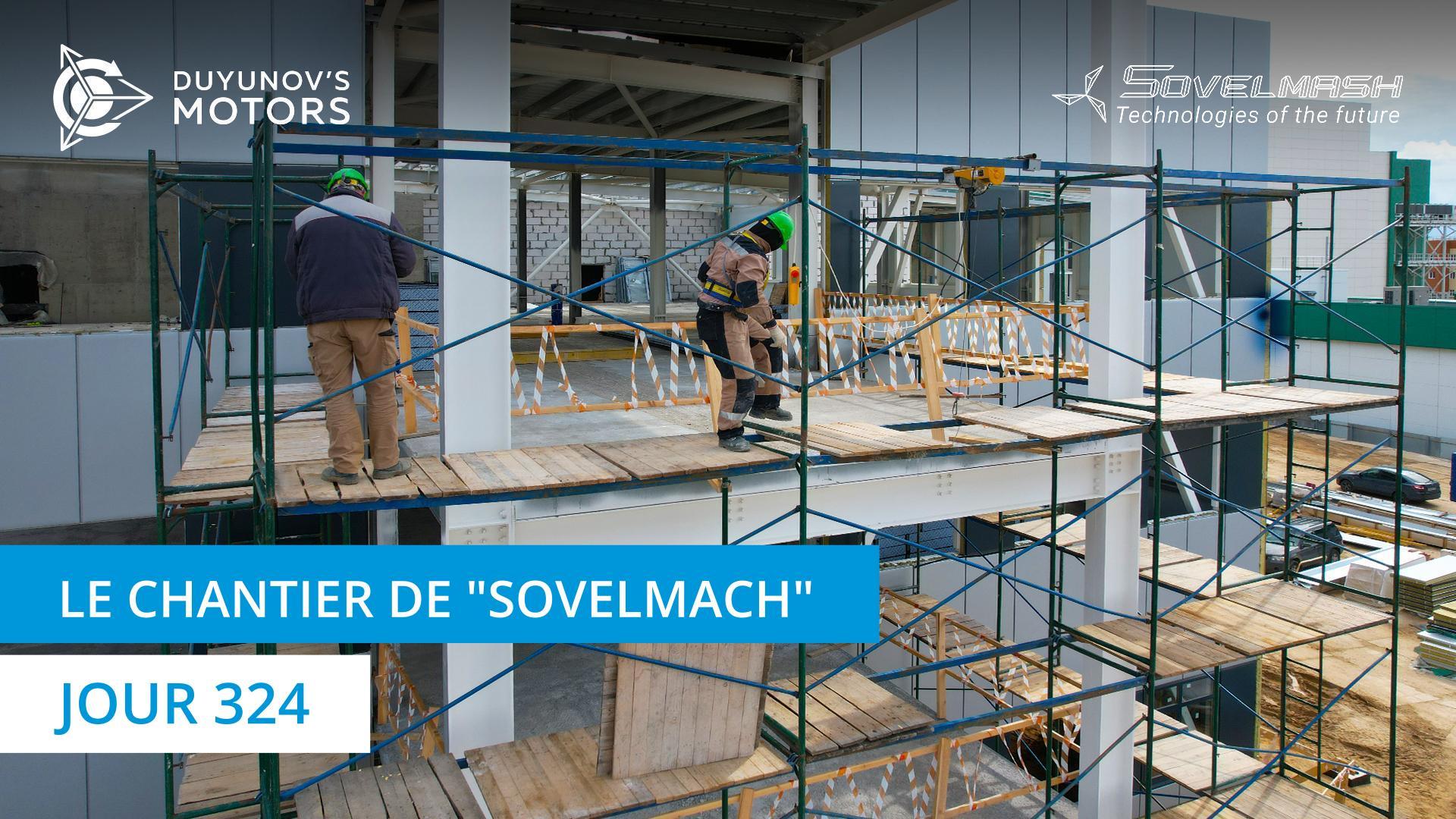 Construction du BTEI "Sovelmach" | Jour 324