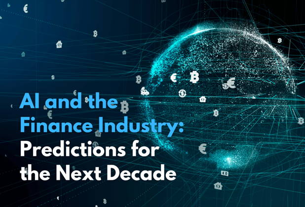 AI and the Finance Industry: Predictions for the Next Decade