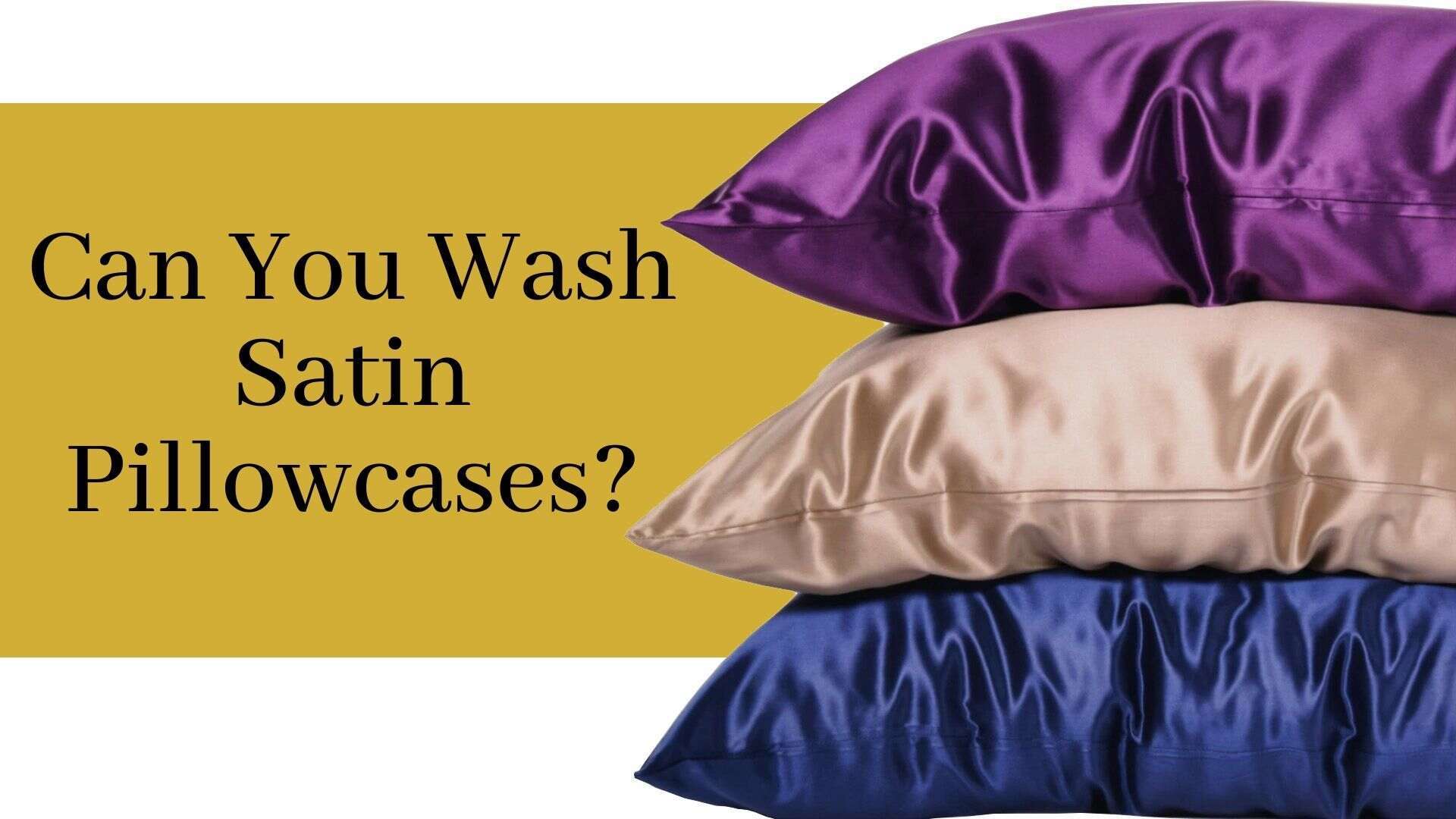 can you wash satin pillowcases header image