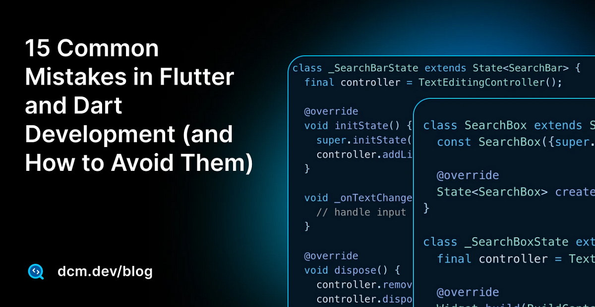 15 Common Mistakes in Flutter and Dart Development (and How to Avoid Them) | by Majid Hajian | DCM A