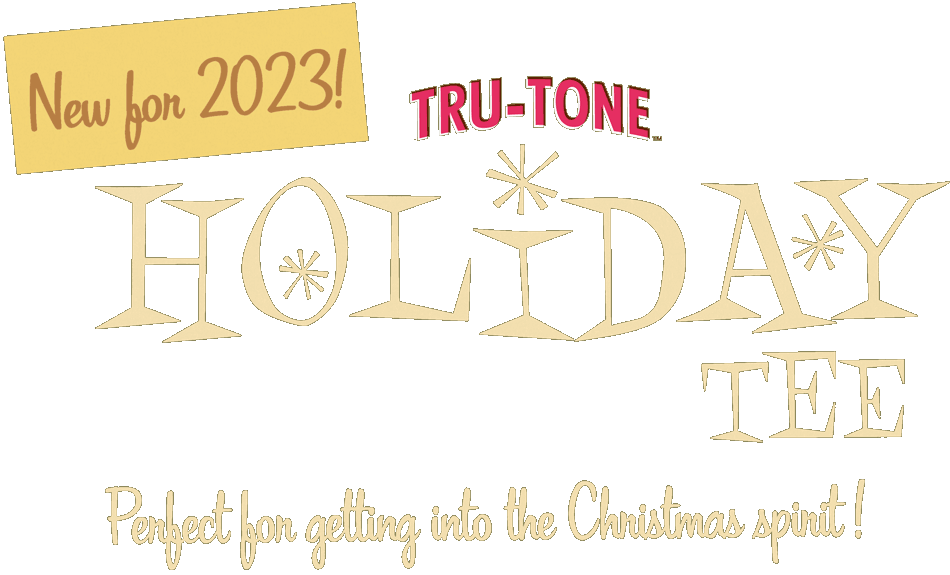 Tru-Tone holiday Tee headline 