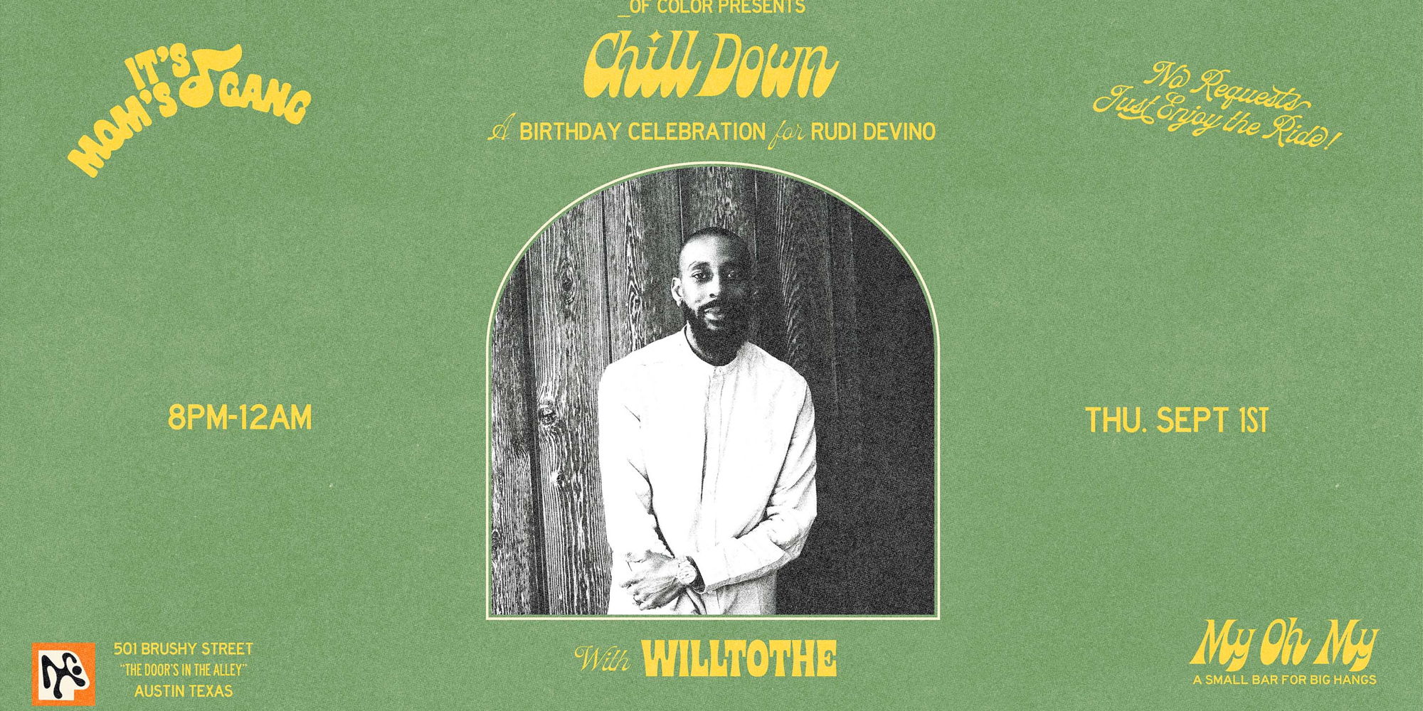 _OF COLOR Presents: CHILL DOWN w/ WILLTOTHE and Rudi Devino Birthday Celebration @ My Oh My on 9/1 promotional image