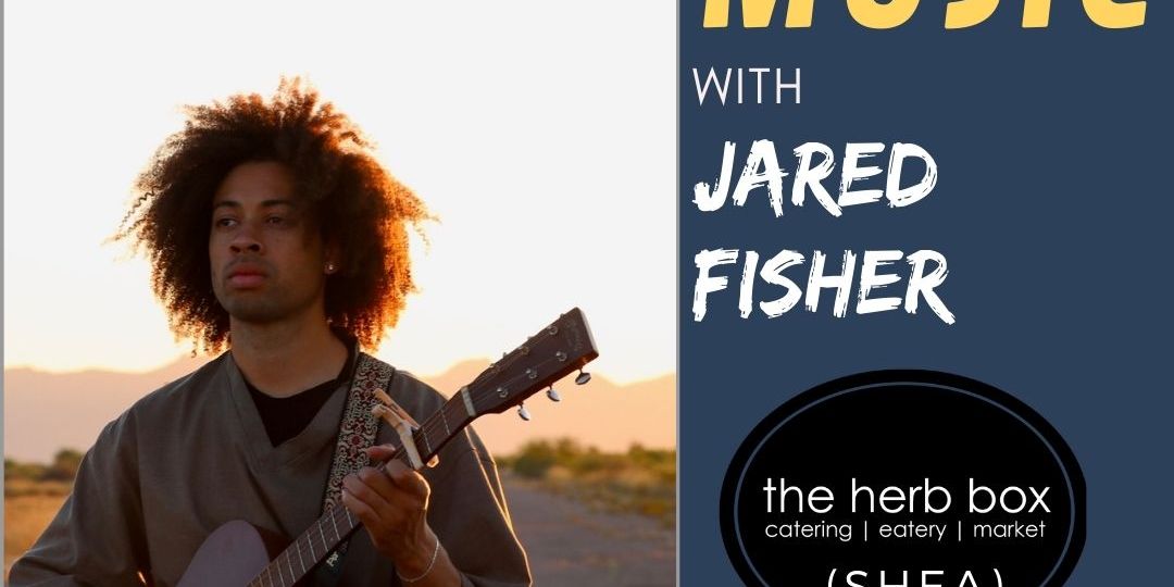 Live music : The Herb Box (Shea) featuring  Jared Fisher  promotional image