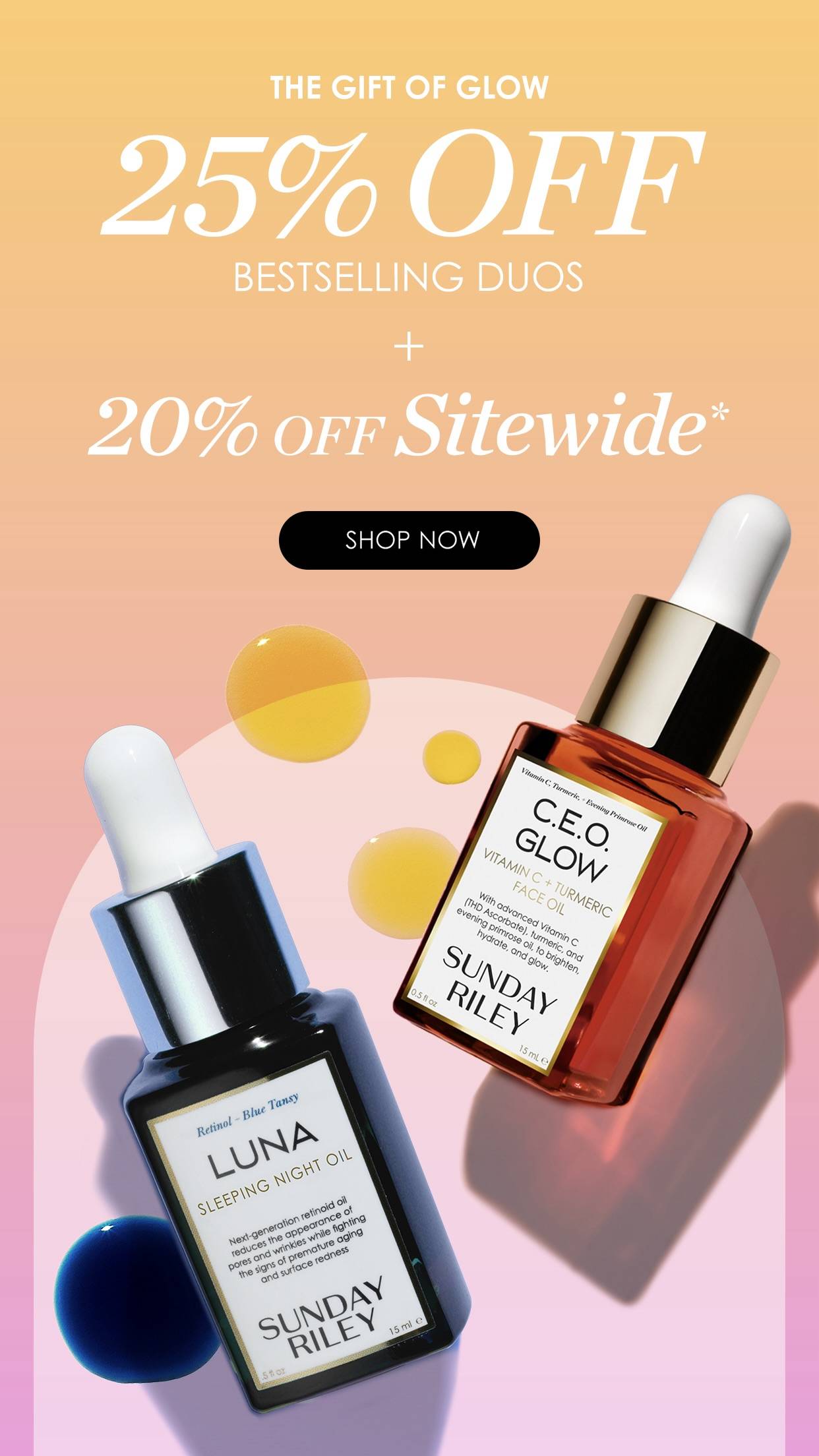 Promotional banner featuring Sunday Riley’s Luna Sleeping Night Oil and C.E.O. Glow Face Oil with a gradient background. Text reads: “The Gift of Glow – 25% Off Bestselling Duos + 20% Off Sitewide.” A black button at the bottom says “Shop Now.”
