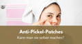 Anti Pickel Patches