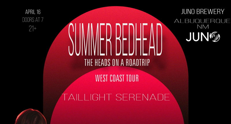 Summer Bedhead + Taillight Serenade