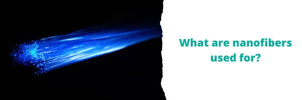 what are nanofibers are for