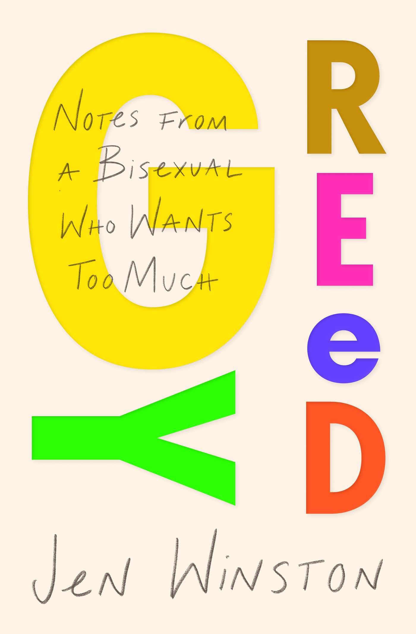 Book cover for Notes from a Bisexual by Jen Winston with the words greedy large and colorful.
