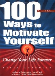 100 Ways to Motivate Yourself: Change Your Life Forever ( 151 Pages )