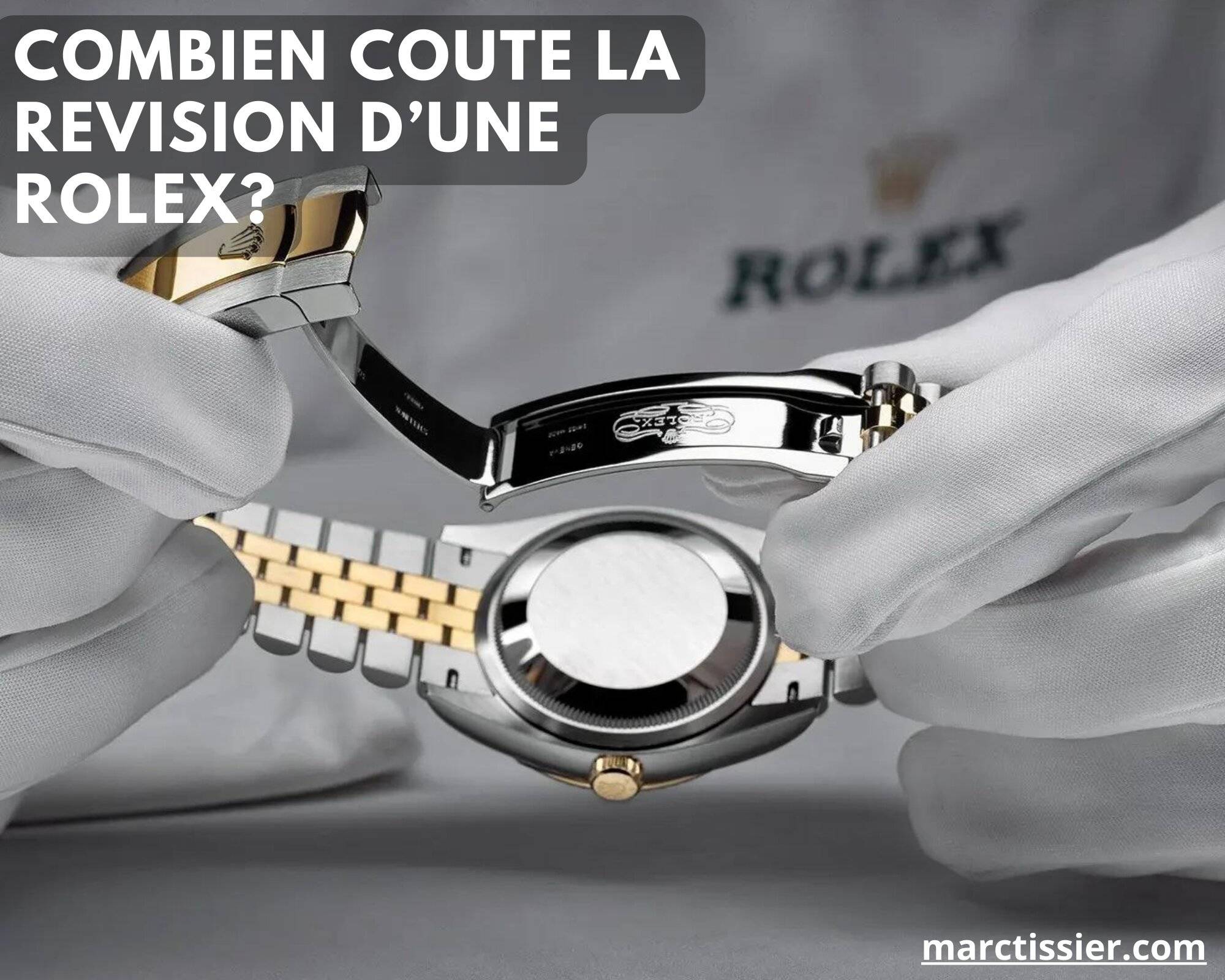 Combien ça coute de faire réviser et entretenir une montre Rolex ?