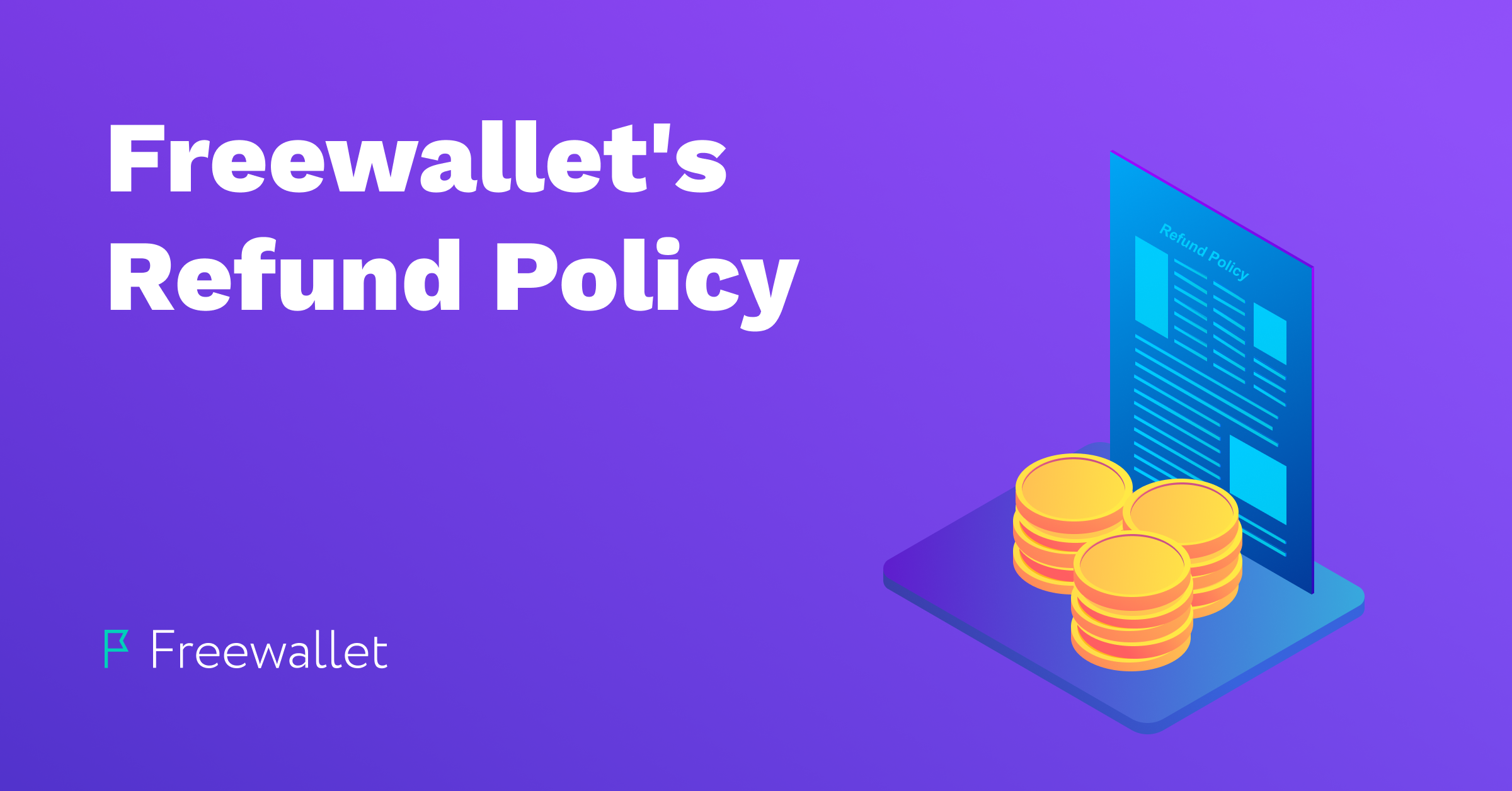 Updates To Freewallet S Paid Refund Policy - 