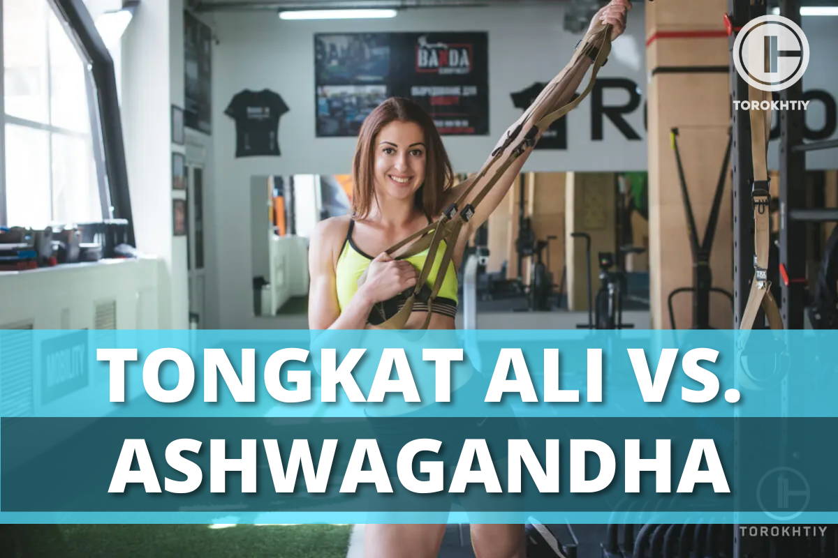 Tongkat Ali vs. Ashwagandha: Should you take either of these Herbal Supplements?