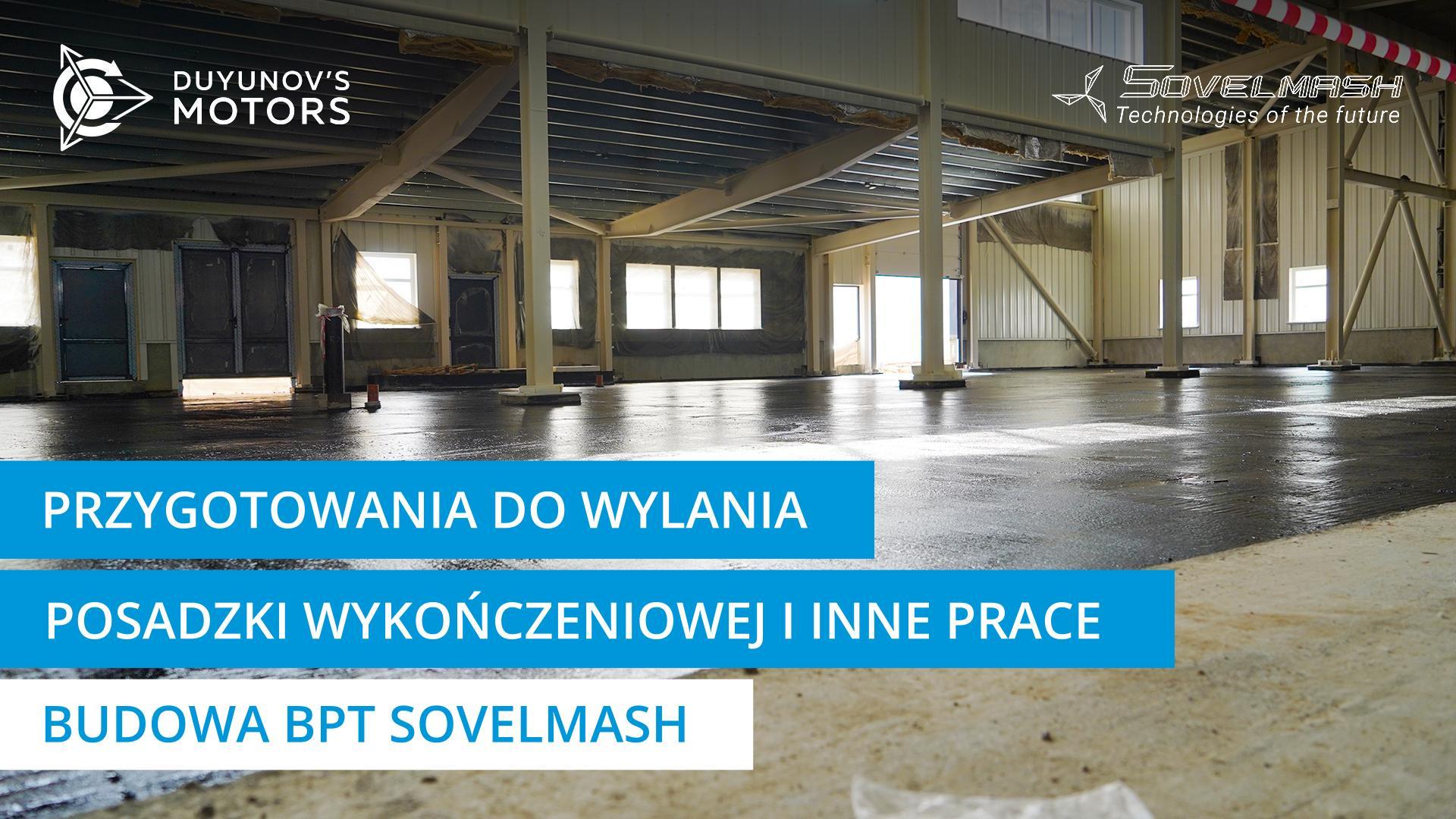 Przygotowanie do wylania posadzki wykończeniowej i inne prace | Budowa BPT Sovelmash